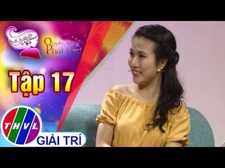 THVL | Quyền năng phái đẹp 2018 - Tập 17[1]: Tố chồng với gia đình, lợi hay hại?