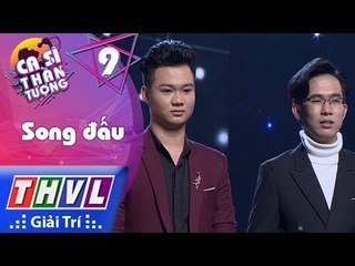 THVL | Ca Sĩ Thần Tượng – Tập 9[2]: Nắm lấy tay anh, Nơi ấy bình yên – Lâm Trần Thuận, Hồ Văn Phong