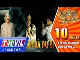 THVL | Kịch cùng Bolero Mùa 2 - Tập 10: Em chỉ là người đàn bà thứ 2…- Trailer