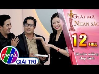 THVL | Giải mã nhan sắc - Tập 12: Khuôn miệng đẹp xinh
