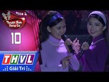 THVL | Tuyệt đỉnh song ca Mùa 3 - Tập 10[2]: Thuyền Không Bến Đỗ...– Khánh Linh, Nhã Trang