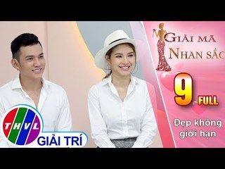 THVL | Giải mã nhan sắc - Tập 9: Đẹp không giới hạn