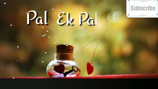 Arjit Singh New Lovely Song WhatsApp Status video Pal Ek Pal Arjit Singh WhatsApp Status Video
