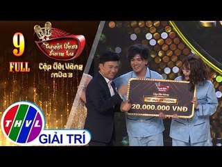 THVL | Tuyệt Đỉnh Song Ca – Cặp Đôi Vàng - Mùa 3: Tập 9 FULL