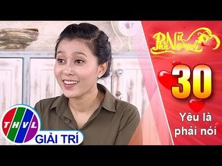 THVL | Phụ nữ ngày nay - Tập 30: Yêu là phải nói
