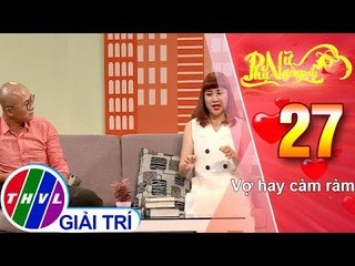 THVL | Ca sĩ Thiên Vương và MC Ngọc Tiên phân biệt "nói nhiều" và "càm ràm" như thế nào?