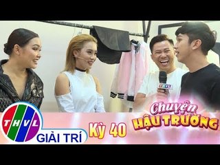 THVL | Chuyện hậu trường - Kỳ 40
