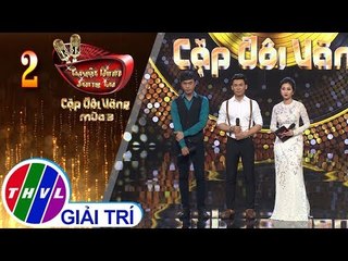THVL | Tuyệt Đỉnh Song Ca – CĐV - Mùa 3 | Tập 2[2]: Lá Thư Đô Thị - Trường Sơn, Huỳnh Thật