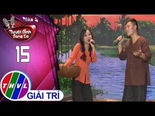 THVL | Tuyệt Đỉnh Song Ca Mùa 3 - Tập 15[1]: Quê tôi, Giấc mơ trưa...- Hà My, Duy Đạt