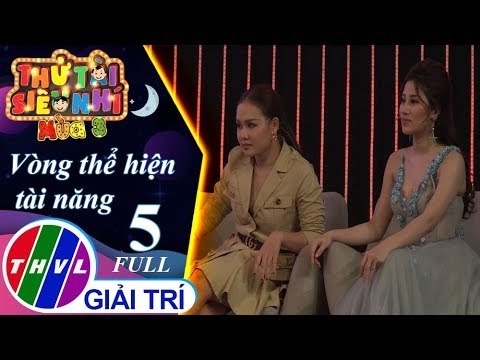 THVL | Thử tài siêu nhí Mùa 3 - Tập 5 FULL: Vòng thể hiện tài năng