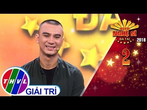 THVL l Người nghệ sĩ đa tài 2018 - Tập 2[1]: Tôi Là Tôi - Dương Cường