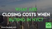 What Are Closing Costs When Buying in NYC?