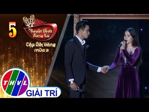 THVL | Tuyệt Đỉnh Song Ca – Cặp Đôi Vàng Mùa 3 | Tập 5: Tình lỡ & Sang ngang – Nam Em, Mạnh Đồng