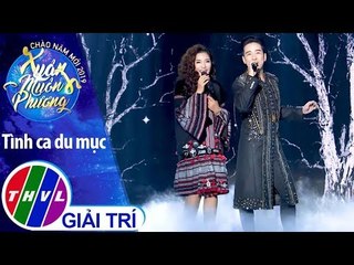 THVL | Chào năm mới 2019: Tình ca du mục - Triệu Lộc, Thu Trang