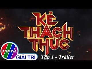 THVL | Kẻ thách thức: Tập 1 - Trailer
