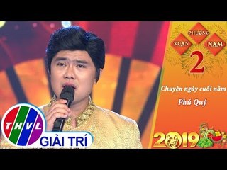 THVL | Xuân phương Nam 2019 - Tập 2[9]: Chuyện ngày cuối năm – Phú Quý