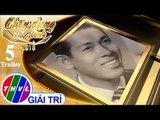 THVL | Chân dung cuộc tình Mùa 2 – Tập 5: Nhạc sĩ Tuấn Khanh | Trailer