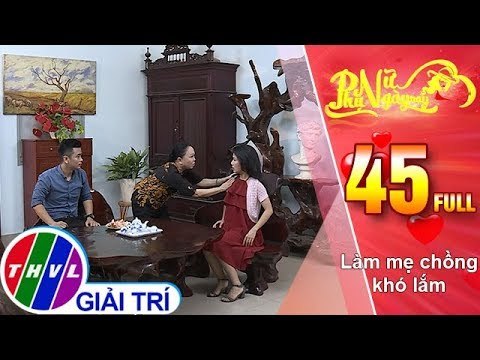 THVL | Phụ nữ ngày nay - Tập 45: Làm mẹ chồng khó lắm
