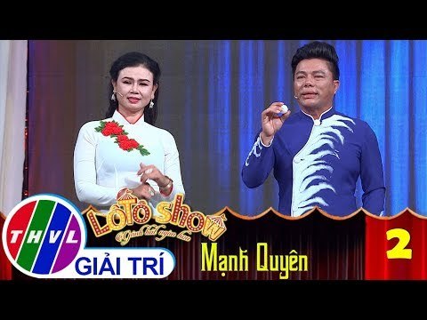 THVL | Lô tô show - Gánh hát ngàn hoa | Tập 2: Liên khúc Lô tô - Đoàn Mạnh Quyên
