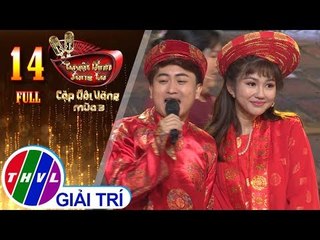 THVL | Tuyệt Đỉnh Song Ca - Cặp đôi vàng Mùa 3: Tập 14 - Vòng lội ngược dòng
