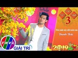 THVL | Xuân phương Nam 2019 - Tập 3[4]: Đón xuân này nhớ xuân xưa - Thanh Thức