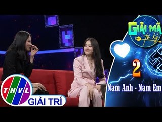 THVL | Giải mã tri kỷ - Tập 2[3]: Góc soi mói | Nam Anh nhắc lại "chuyện ngày xưa" của Nam Em