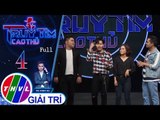 THVL | Truy tìm cao thủ - Tập 4: Quốc Khánh, Đỗ Phú Quí, Lê Nhân, Thư Lê