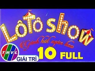 THVL | Lô tô show - Gánh hát ngàn hoa | Tập 10: Đặc sản vùng miền