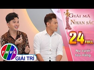 THVL | Giải mã nhan sắc - Tập 24: Nụ cười tỏa nắng