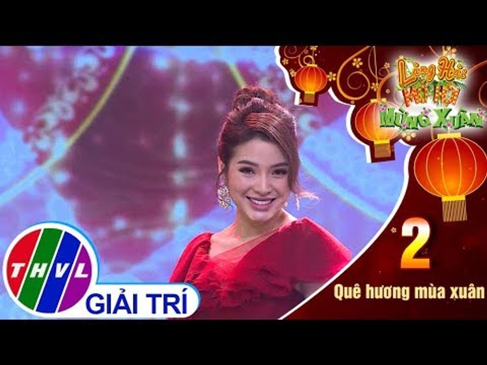 THVL | Làng hài mở hội mừng xuân 2019 - Tập 2[7]: Xuân Yêu Thương - Jolie Phương Trinh