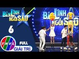 THVL | Bản lĩnh ngôi sao - Tập 6: Hoàng Mèo, Phạm Lịch, Trịnh Tú Trung, Kim Nhã, Gia Bảo, Bảo Lâm