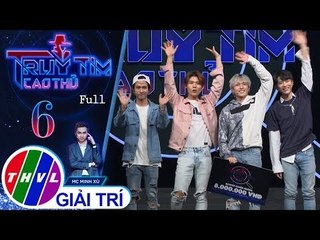 THVL | Truy tìm cao thủ - Tập 6 FULL | Nhóm Uni5 : K.O, Cody, Lục Huy, Toof.P