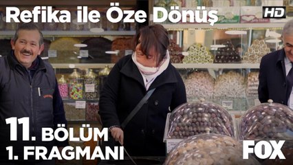 Refika ile Öze Dönüş 11. Bölüm 1. Fragmanı