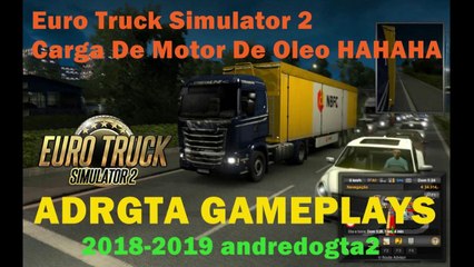 Euro Truck Simulator 2 - Carga De Motor De Oleo HAHAHA