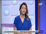 صدي البلد |  فرح سعيد: الرئيس وضع ملف الكهرباء علي رأس اهتماماتة حتي تلاشت الازمة