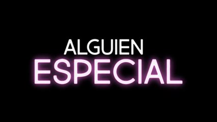 ALGUIEN ESPECIAL (2019) Trailer VOST - SPANISH