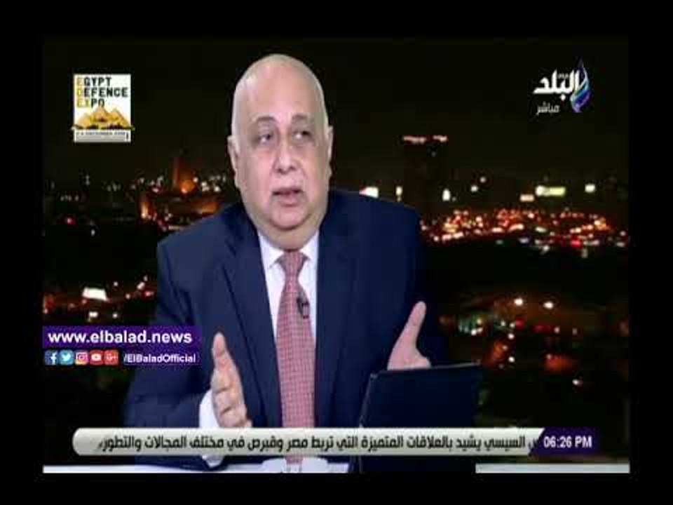 صدي البلد | الحلبي: إيدكس 2018 محفل عسكري يستند إلى خبرة الجيش المصري