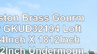 Kingston Brass Gourmetier GKUD32194 Loft 3214Inch X 1812Inch X 412Inch Undermount
