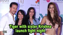 Tiger Shroff with sister Krishna launch fight night