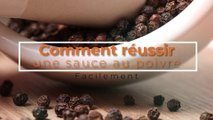 Comment bien réussir sa sauce au poivre