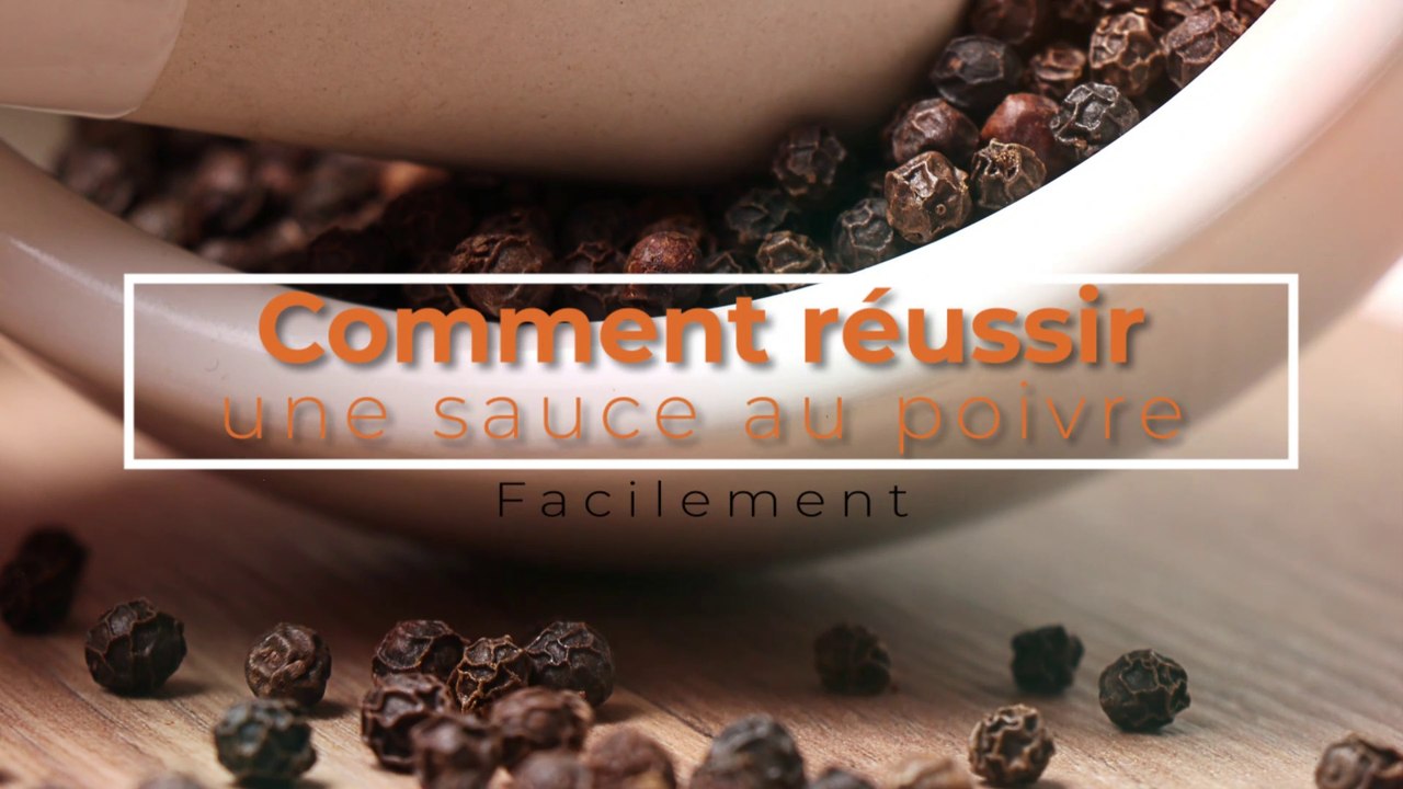 Comment bien réussir sa sauce au poivre