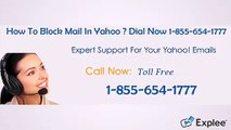 How To Block Mail In Yahoo ? Dial Now 1-855-654-1777