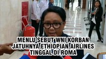 Menlu Retno sebut WNI Korban Ethiopian Airlines Tinggal di Roma