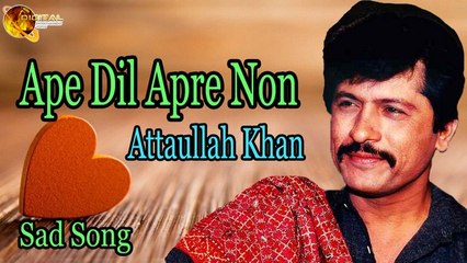 Ape Dil Apre Non - Audio-Visual - Superhit - Attaullah Khan Esakhelvi