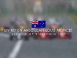 Entretien avec Jean-Louis Moncet avant le Grand Prix d'Australie 2019