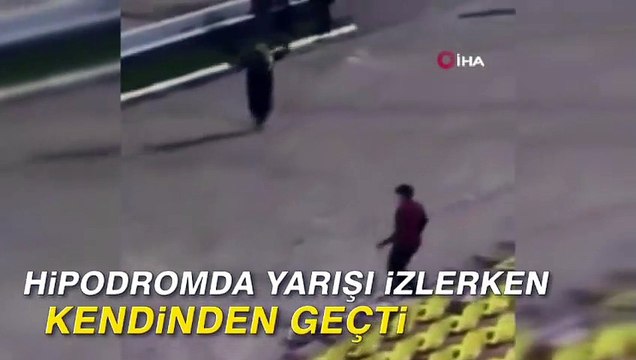 Hipodromda yarışı izlerken kendinden geçti
