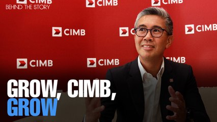 BEHIND THE STORY:  CIMB takes the next step