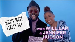 Who's Most Likely To...? With WILL.I.AM & JENNIFER HUDSON