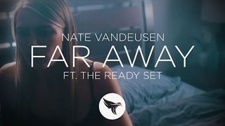 Nate VanDeusen - Far Away (Official Music Video) feat. The Ready Set