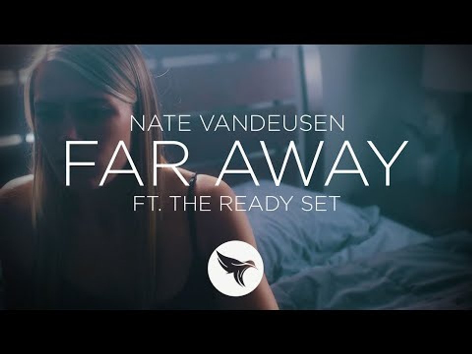 Nate VanDeusen - Far Away (Official Music Video) feat. The Ready Set